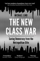 New Class War: Saving Democracy from the Metropolitan Elite Main kaina ir informacija | Socialinių mokslų knygos | pigu.lt