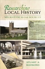 Researching Local History: Your Guide to the Sources kaina ir informacija | Knygos apie sveiką gyvenseną ir mitybą | pigu.lt
