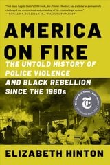 America on Fire: The Untold History of Police Violence and Black Rebellion Since the 1960s цена и информация | Исторические книги | pigu.lt