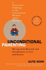 Unconditional Parenting: Moving from Rewards and Punishments to Love and Reason kaina ir informacija | Saviugdos knygos | pigu.lt