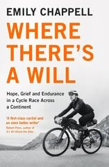 Where There's A Will: Hope, Grief and Endurance in a Cycle Race Across a Continent Main kaina ir informacija | Kelionių vadovai, aprašymai | pigu.lt