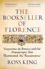 Bookseller of Florence: Vespasiano da Bisticci and the Manuscripts that Illuminated the Renaissance kaina ir informacija | Istorinės knygos | pigu.lt