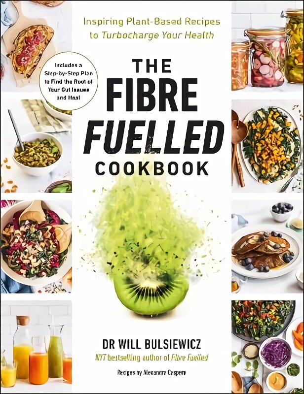 Fibre Fuelled Cookbook: Inspiring Plant-Based Recipes to Turbocharge Your Health kaina ir informacija | Saviugdos knygos | pigu.lt