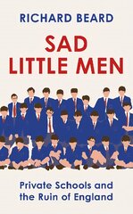 Sad Little Men: The revealing book about the world that shaped Boris Johnson kaina ir informacija | Biografijos, autobiografijos, memuarai | pigu.lt