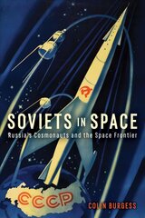 Soviets in Space: Russia's Cosmonauts and the Space Frontier kaina ir informacija | Ekonomikos knygos | pigu.lt