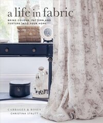 Life in Fabric: Bring Colour, Pattern and Texture into Your Home цена и информация | Книги о питании и здоровом образе жизни | pigu.lt