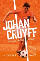 Johan Cruyff: Always on the Attack Export/Airside цена и информация | Биографии, автобиографии, мемуары | pigu.lt