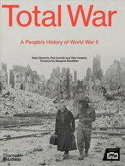 Total War: A People's History of the Second World War kaina ir informacija | Istorinės knygos | pigu.lt