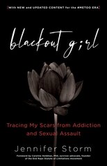 Blackout Girl: Tracing My Scars from Addiction and Sexual Assault; Second Edition kaina ir informacija | Saviugdos knygos | pigu.lt