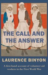 Call and the Answer: A First-Hand Account of Volunteer Aid Workers in the First World War kaina ir informacija | Istorinės knygos | pigu.lt