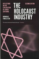 Holocaust Industry: Reflections on the Exploitation of Jewish Suffering цена и информация | Исторические книги | pigu.lt