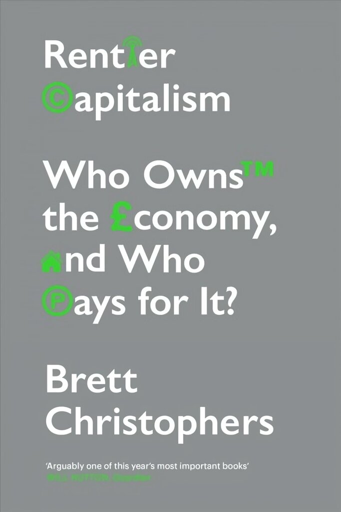 Rentier Capitalism: Who Owns the Economy, and Who Pays for It? kaina ir informacija | Ekonomikos knygos | pigu.lt