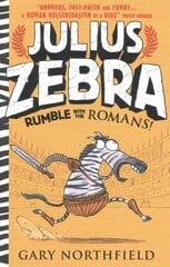 Julius Zebra: Rumble with the Romans!: Rumble with the Romans! kaina ir informacija | Knygos paaugliams ir jaunimui | pigu.lt