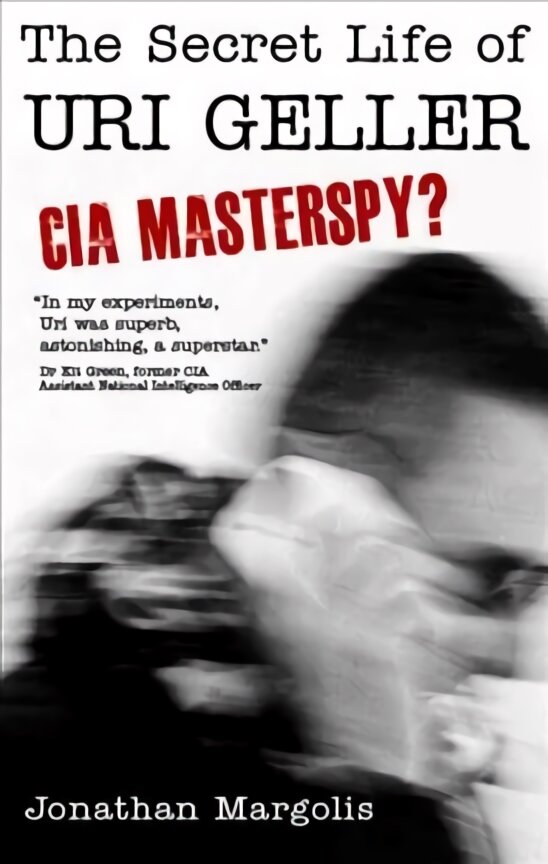 Secret Life of Uri Geller: CIA Masterspy? kaina ir informacija | Biografijos, autobiografijos, memuarai | pigu.lt