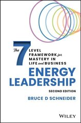 Energy Leadership: The 7 Level Framework for Mastery In Life and Business,   2nd edition: The 7 Level Framework for Mastery In Life and Business 2nd Edition цена и информация | Книги по экономике | pigu.lt