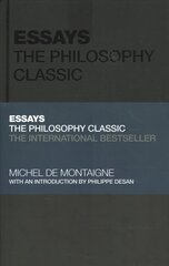 Essays by Montaigne - The Philosophy Classic: The Philosophy Classic kaina ir informacija | Istorinės knygos | pigu.lt