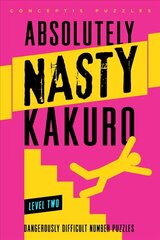 Absolutely Nasty (R) Kakuro Level Two: Dangerously Difficult Number Puzzles цена и информация | Развивающие книги | pigu.lt
