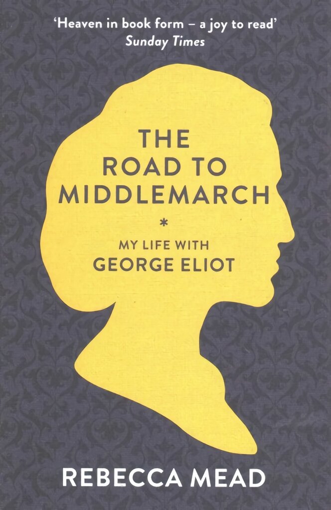 Road to Middlemarch: My Life with George Eliot kaina ir informacija | Biografijos, autobiografijos, memuarai | pigu.lt