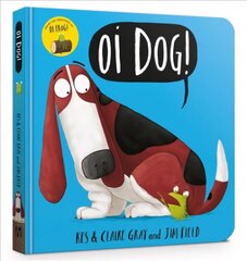 Oi Dog! Board Book: Board Book цена и информация | Книги для малышей | pigu.lt