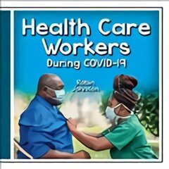 Health Care Workers During Covid-19 kaina ir informacija | Knygos paaugliams ir jaunimui | pigu.lt