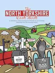 North Yorkshire Cook Book: A Celebration of the Amazing Food and Drink on Our Doorstep kaina ir informacija | Receptų knygos | pigu.lt