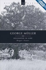 George Muller: Delighted in God Revised ed. цена и информация | Книги по социальным наукам | pigu.lt