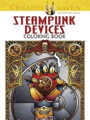 Creative Haven Steampunk Devices Coloring Book First Edition, First ed. цена и информация | Книги о питании и здоровом образе жизни | pigu.lt