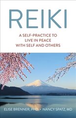 Reiki: A Self-Practice To Live in Peace with Self and Others цена и информация | Самоучители | pigu.lt
