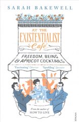 At The Existentialist Cafe: Freedom, Being, and Apricot Cocktails цена и информация | Исторические книги | pigu.lt