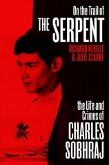 On the Trail of the Serpent: The True Story of the Killer who inspired the hit BBC drama kaina ir informacija | Biografijos, autobiografijos, memuarai | pigu.lt