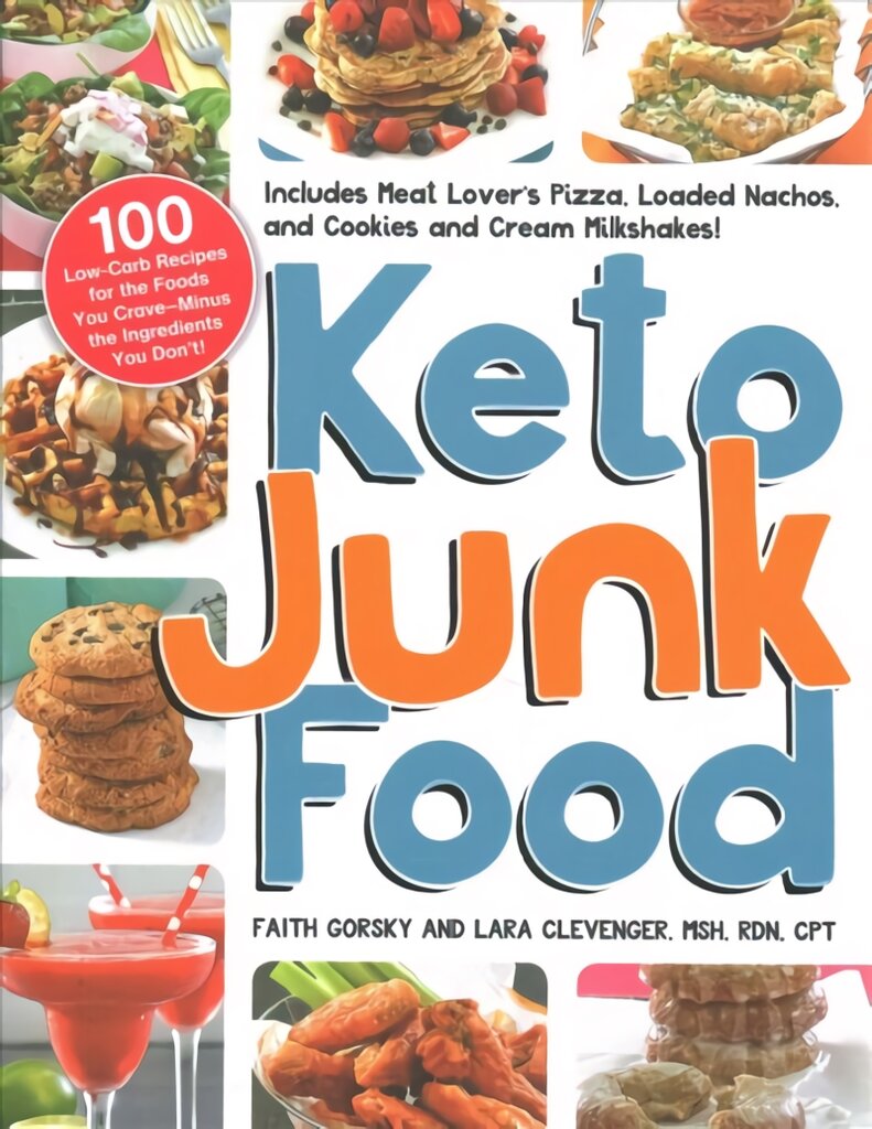 Keto Junk Food: 100 Low-Carb Recipes for the Foods You Crave-Minus the Ingredients You Don't! цена и информация | Receptų knygos | pigu.lt