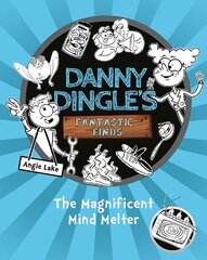 Danny Dingle's Fantastic Finds: The Magnificent Mind Melter (book 6) kaina ir informacija | Knygos paaugliams ir jaunimui | pigu.lt