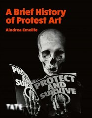 Brief History of Protest Art цена и информация | Книги об искусстве | pigu.lt