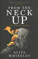 From the Neck Up and Other Stories цена и информация | Фантастика, фэнтези | pigu.lt