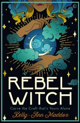 Rebel Witch: Carve the Craft that's Yours Alone 0th New edition цена и информация | Духовная литература | pigu.lt