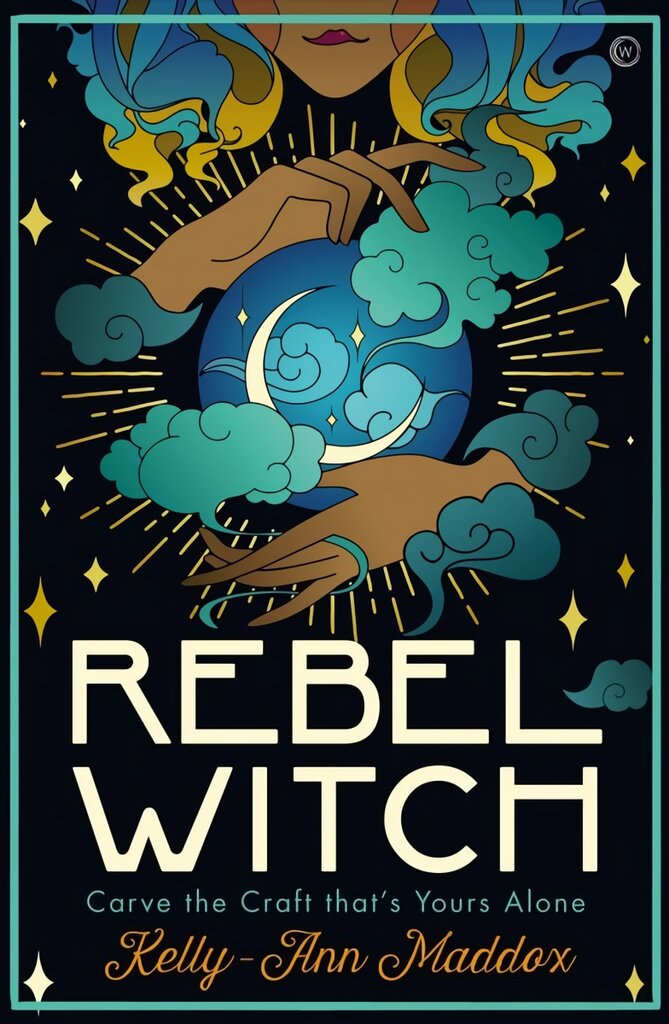 Rebel Witch: Carve the Craft that's Yours Alone 0th New edition цена и информация | Dvasinės knygos | pigu.lt