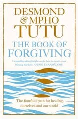 Book of Forgiving: The Fourfold Path for Healing Ourselves and Our World kaina ir informacija | Dvasinės knygos | pigu.lt