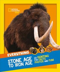 Everything: Stone Age to Iron Age: Go Hunting for Facts, Photos and Fun! kaina ir informacija | Knygos paaugliams ir jaunimui | pigu.lt