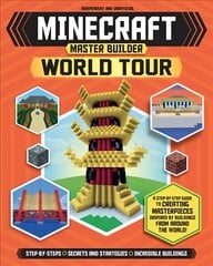 Minecraft Master Builder World Tour Independent & Unofficial: Create your own Minecraft masterpieces from around the world kaina ir informacija | Knygos paaugliams ir jaunimui | pigu.lt