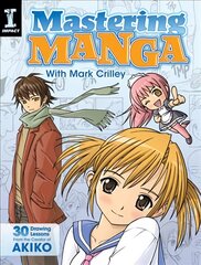 Mastering Manga with Mark Crilley: 30 Drawing Lessons from the Creator of Akiko kaina ir informacija | Knygos apie meną | pigu.lt