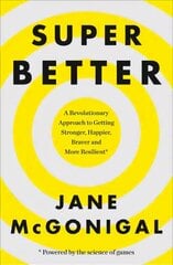 SuperBetter: How a Gameful Life Can Make You Stronger, Happier, Braver and More Resilient kaina ir informacija | Saviugdos knygos | pigu.lt