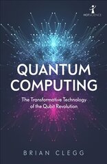 Quantum Computing: The Transformative Technology of the Qubit Revolution цена и информация | Книги по экономике | pigu.lt