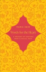 Words for the Heart: A Treasury of Emotions from Classical India kaina ir informacija | Istorinės knygos | pigu.lt