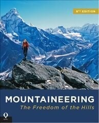 Mountaineering: The Freedom of the Hills 9th New edition kaina ir informacija | Knygos apie sveiką gyvenseną ir mitybą | pigu.lt