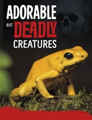 Adorable But Deadly Creatures цена и информация | Книги для подростков  | pigu.lt