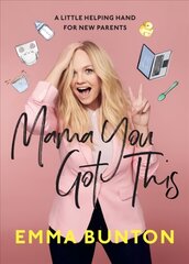 Mama You Got This: A Little Helping Hand For New Parents. The Sunday Times Bestseller kaina ir informacija | Saviugdos knygos | pigu.lt