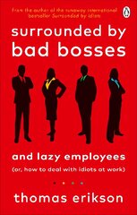 Surrounded by Bad Bosses and Lazy Employees: or, How to Deal with Idiots at Work цена и информация | Самоучители | pigu.lt