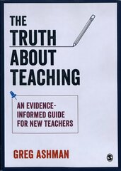 Truth about Teaching: An evidence-informed guide for new teachers kaina ir informacija | Socialinių mokslų knygos | pigu.lt