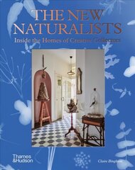 New Naturalists: Inside the Homes of Creative Collectors kaina ir informacija | Saviugdos knygos | pigu.lt