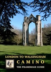 London to Walsingham Camino - The Pilgrimage Guide kaina ir informacija | Kelionių vadovai, aprašymai | pigu.lt